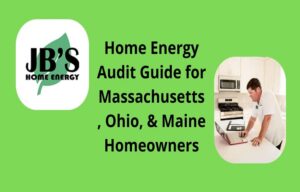 Home Energy Audit Guide for Massachusetts, Ohio, &Maine Homeowners