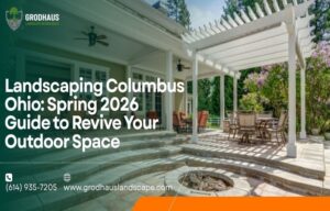 Landscaping Columbus Ohio: Spring 2026 Guide to Revive Your Outdoor Space